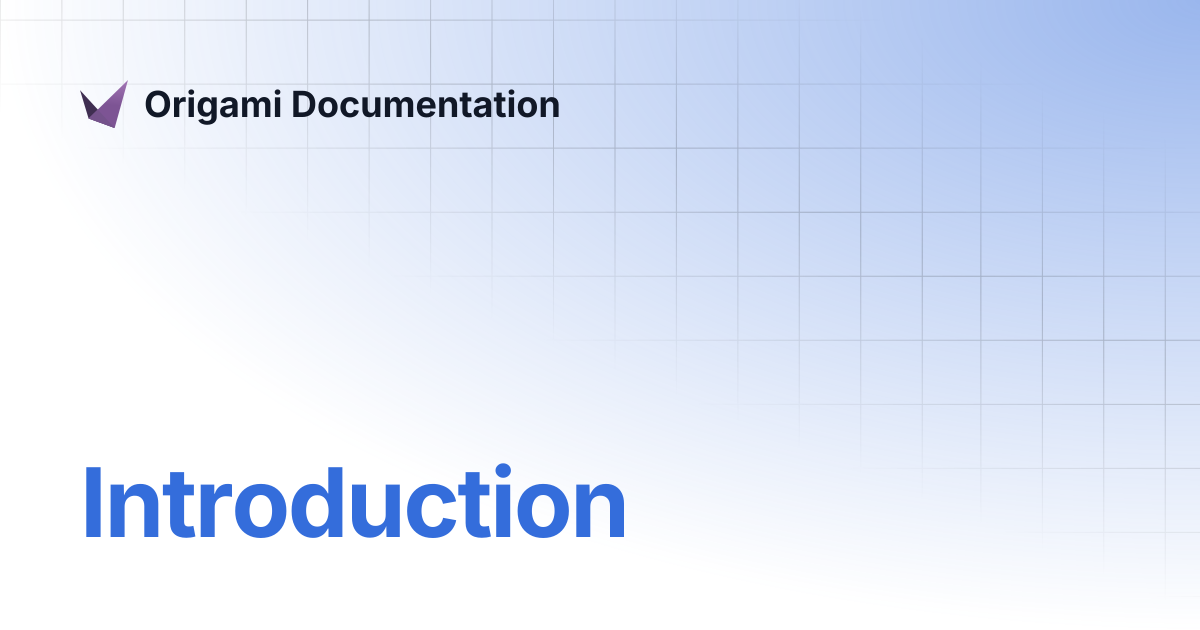 Introduction | Origami Documentation